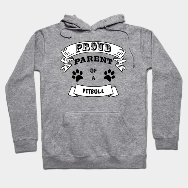 Proud Parent of a Pitbull Hoodie by Ray Wellman Art